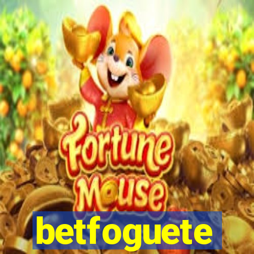 betfoguete