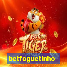 betfoguetinho