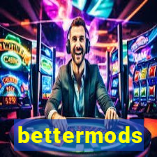 bettermods