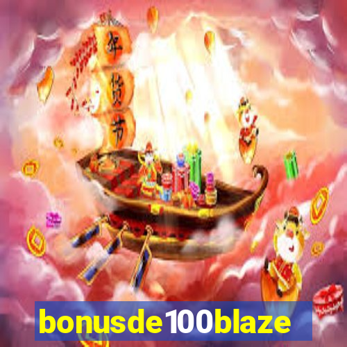 bonusde100blaze