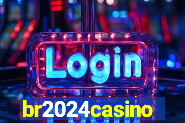 br2024casino