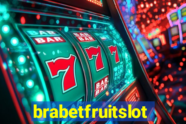 brabetfruitslot