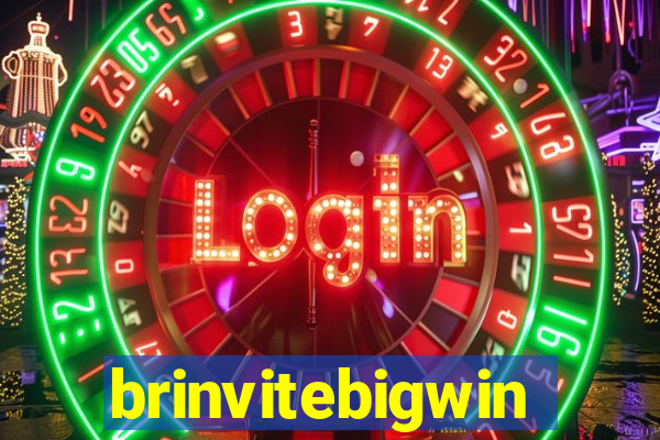 brinvitebigwin