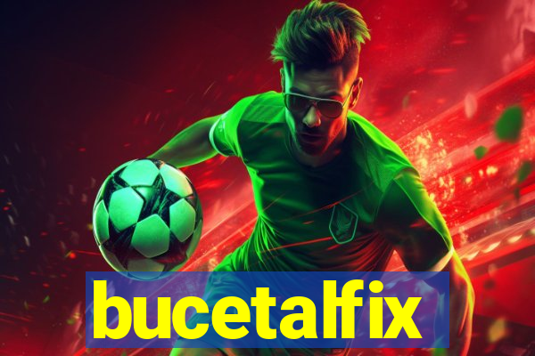 bucetalfix