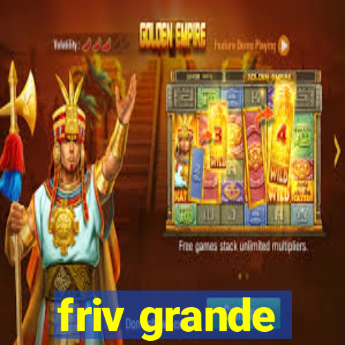 friv grande