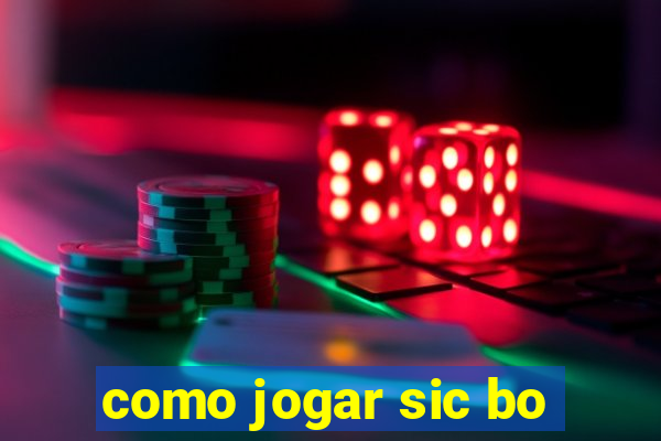 como jogar sic bo