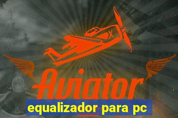 equalizador para pc