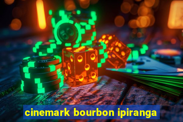 cinemark bourbon ipiranga