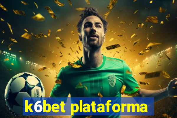 k6bet plataforma