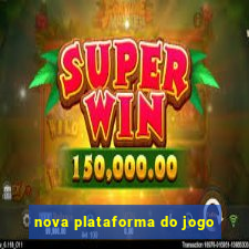 nova plataforma do jogo