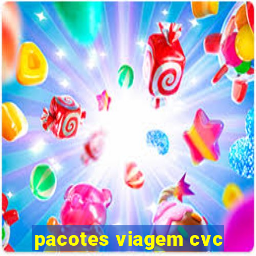 pacotes viagem cvc