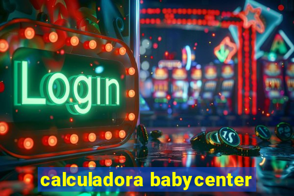 calculadora babycenter