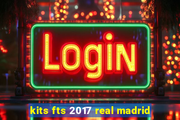 kits fts 2017 real madrid