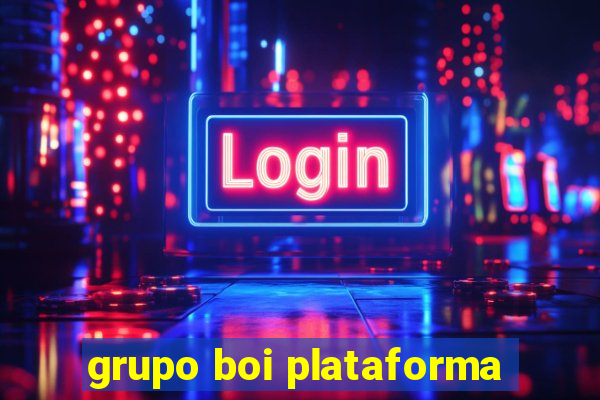 grupo boi plataforma