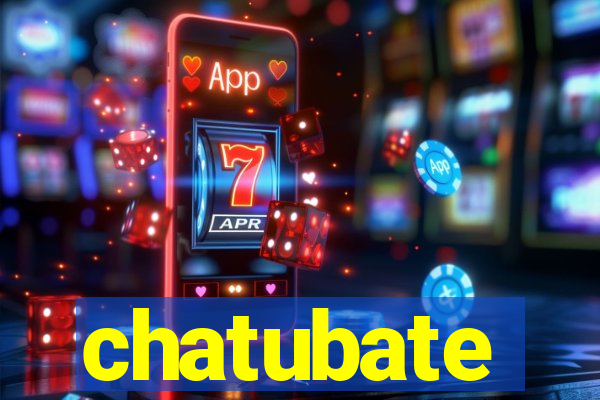 chatubate