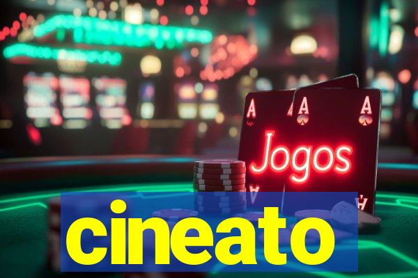 cineato