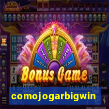 comojogarbigwin