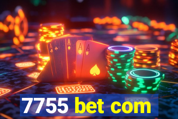 7755 bet com