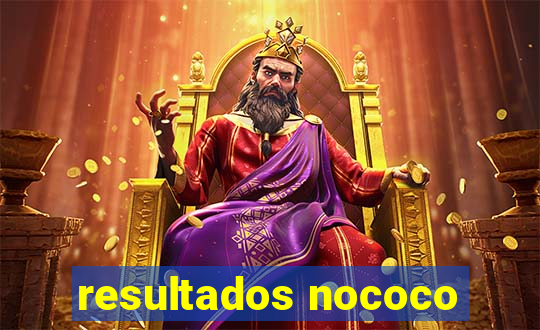 resultados nococo