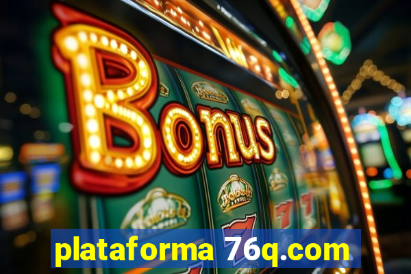 plataforma 76q.com