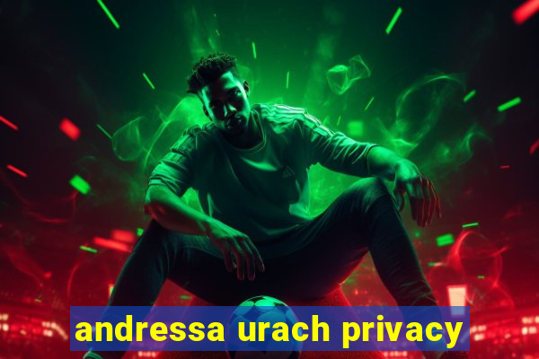 andressa urach privacy