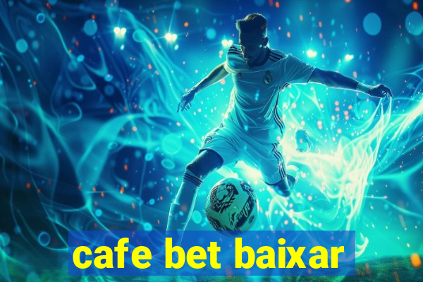 cafe bet baixar