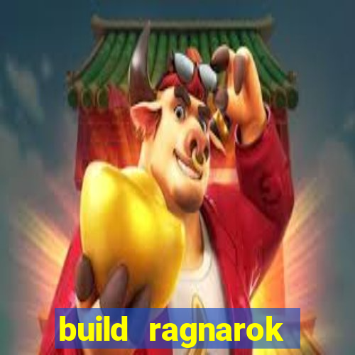 build ragnarok history reborn 1x