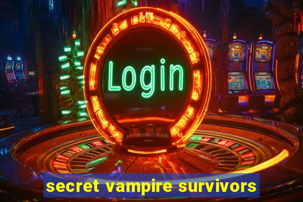 secret vampire survivors