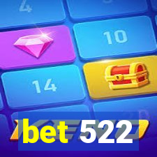 bet 522