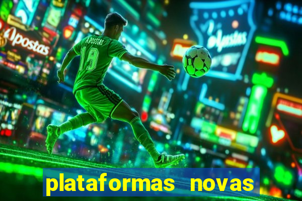 plataformas novas do tigrinho