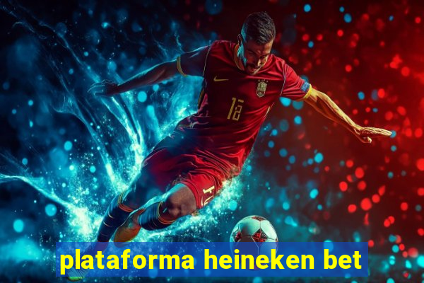 plataforma heineken bet