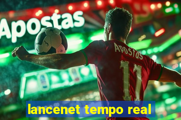 lancenet tempo real