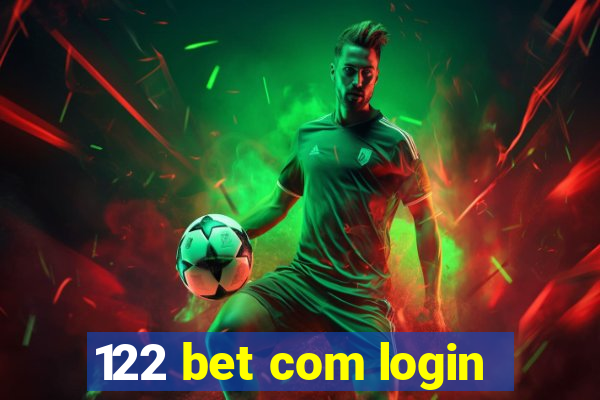 122 bet com login