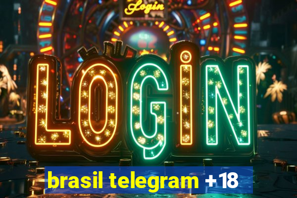 brasil telegram +18