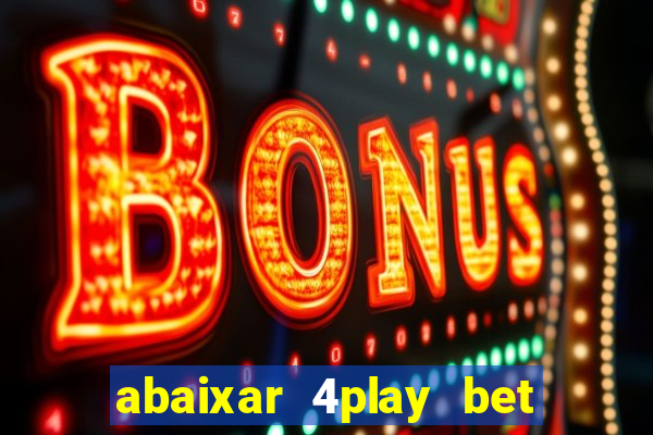 abaixar 4play bet baixar app