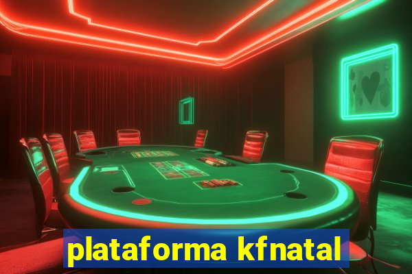 plataforma kfnatal