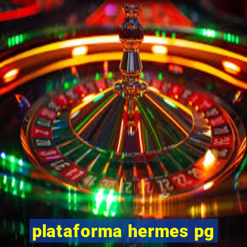 plataforma hermes pg