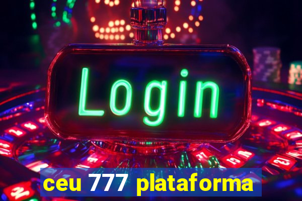 ceu 777 plataforma