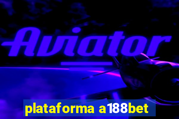 plataforma a188bet