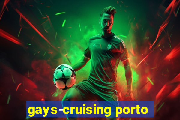 gays-cruising porto