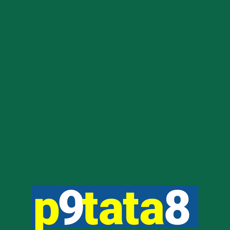 p9tata8