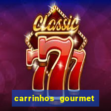 carrinhos gourmet para festas