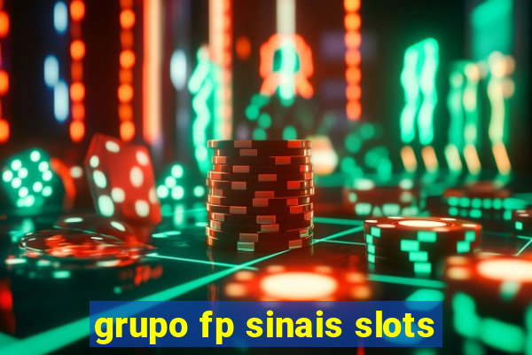 grupo fp sinais slots