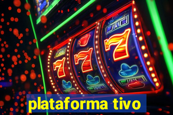 plataforma tivo