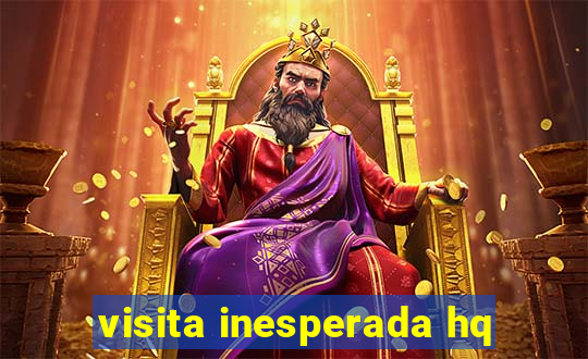 visita inesperada hq