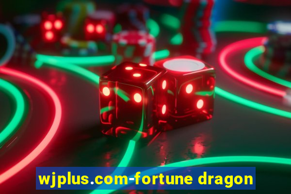 wjplus.com-fortune dragon