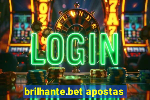 brilhante.bet apostas