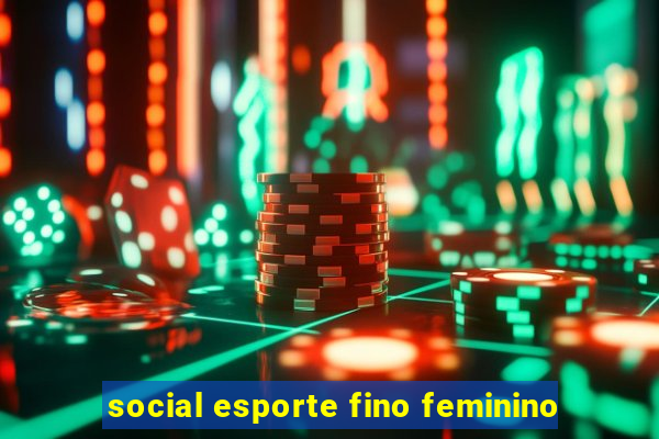 social esporte fino feminino