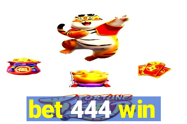 bet 444 win