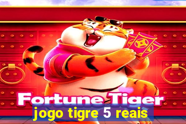 jogo tigre 5 reais